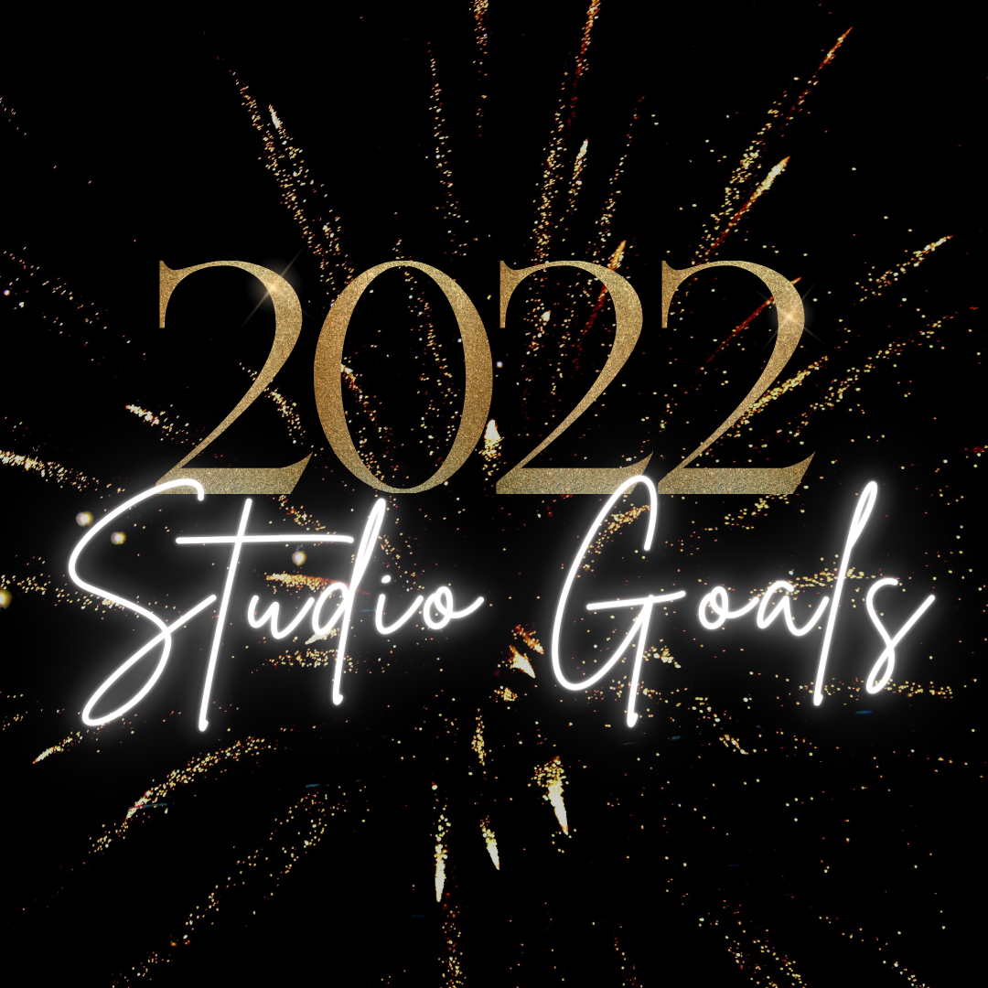 2022 Studio Goals